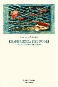 L'esperienza del fuori. Linee di filosofia del Novecento L'esperienza del fuori. Linee di filosofia del Novecento