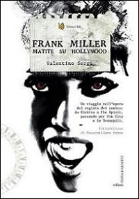 Frank Miller. Matite su Hollywood Frank Miller. Matite su Hollywood