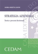 Strategia aziendale. Teoria e processi decisionali Strategia aziendale. Teoria e processi decisionali