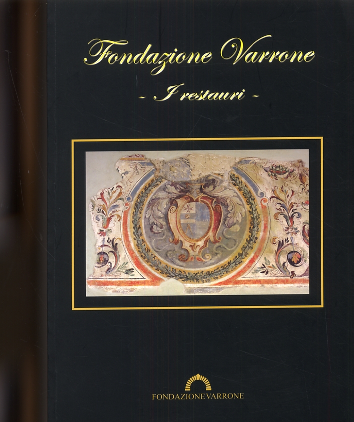 Fondazione Varrone. I restauri Fondazione Varrone. I restauri