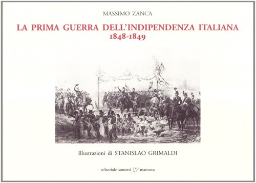 La prima guerra d'indipendenza italiana. 1848-1849 La prima guerra d'indipendenza italiana. 1848-1849