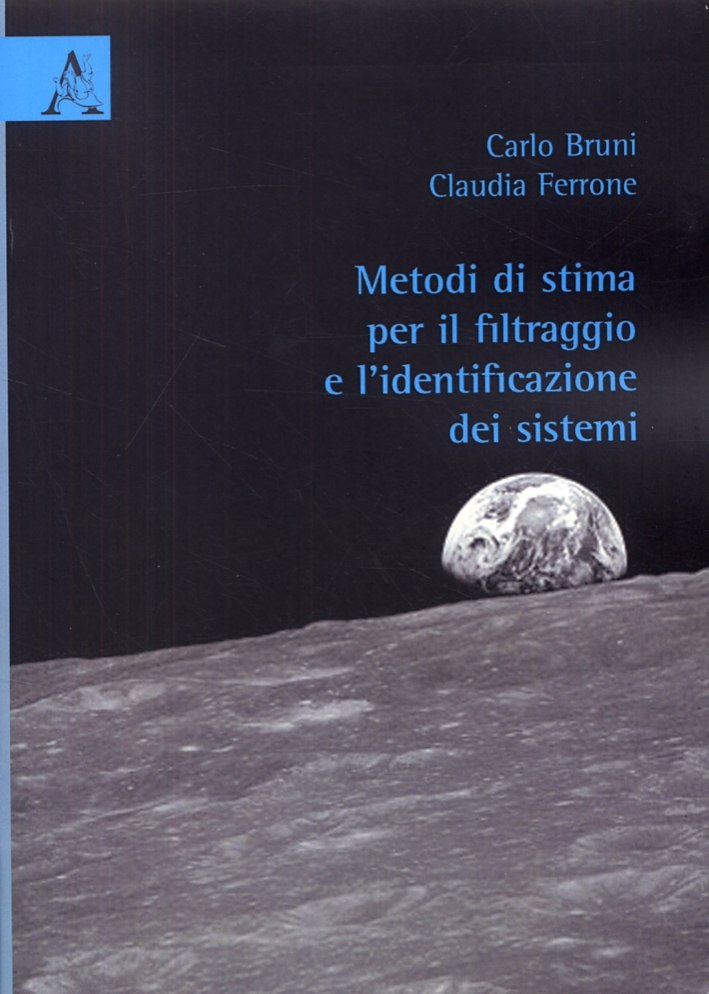 Metodi di stima per il filtraggio e l'identificazione dei sistemi Metodi di stima per il filtraggio e l'identificazione dei sistemi