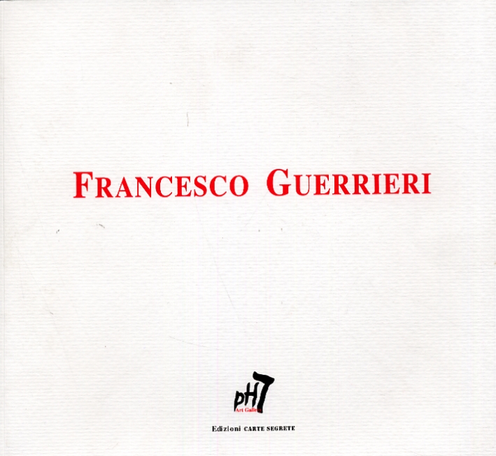 Francesco Guerrieri. Il Quadro Luce 1967-1977 Francesco Guerrieri. Il Quadro Luce 1967-1977