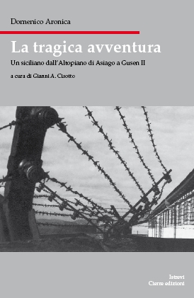 La Tragica Avventura. Un Siciliano dall'Altopiano di Asiago a Gusen III La Tragica Avventura. Un Siciliano dall'Altopiano di Asiago a Gusen III