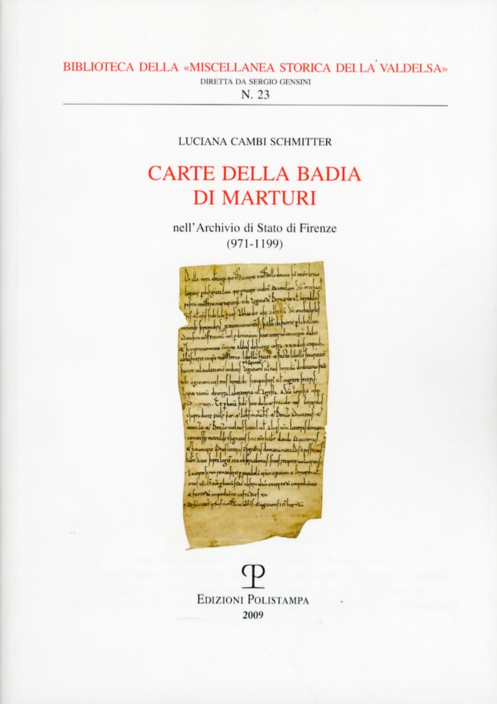 Carte della Badia di Marturi. Nell'Archivio di Stato di Firenze (971-1199) Carte della Badia di Marturi. Nell'Archivio di Stato di Firenze (971-1199)