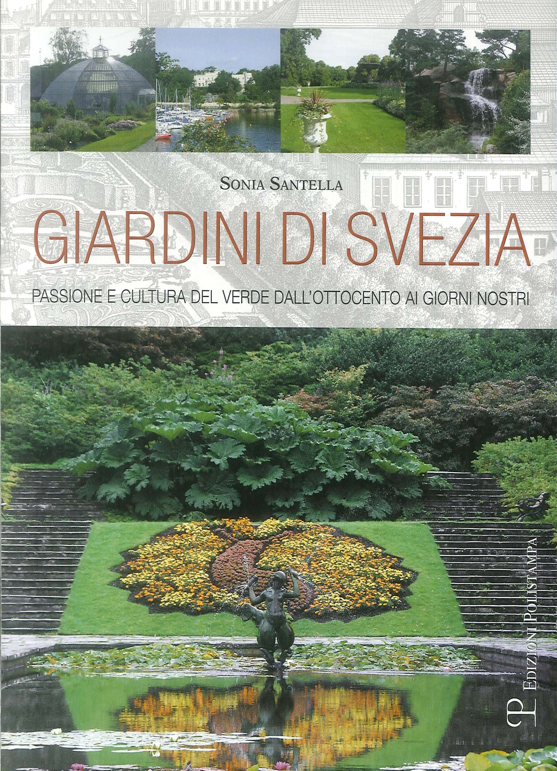 Giardini di Svezia. Passione e cultura del verde dall'Ottocento ai giorni nostri Giardini di Svezia. Passione e cultura del verde dall'Ottocento ai giorni nostri