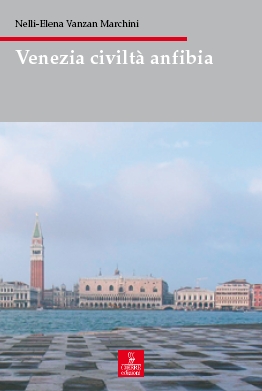 Venezia civiltà anfibia Venezia civiltà anfibia