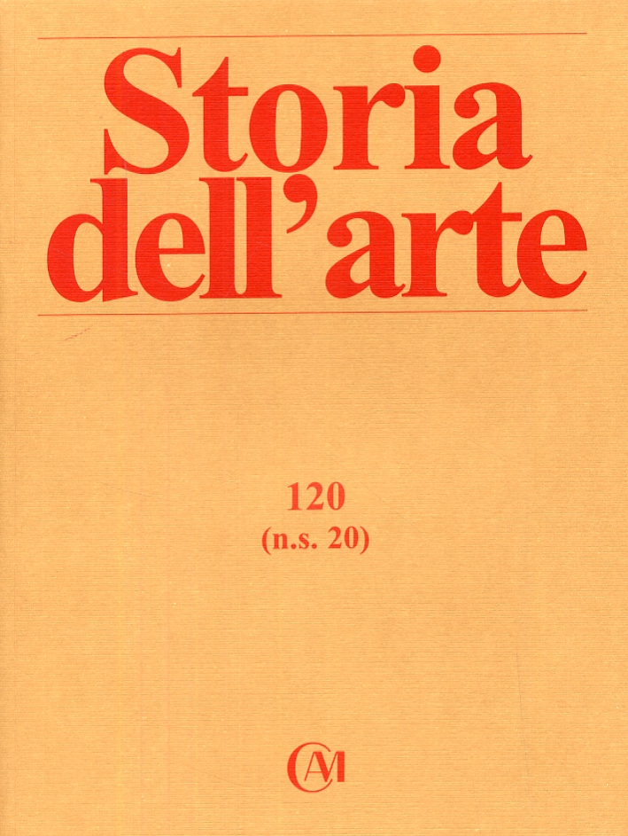 Storia dell'arte. Nuova serie. 0020. N. 0020. Maggio - Agosto 2008 Storia dell'arte. Nuova serie. 0020. N. 0020. Maggio - Agosto 2008