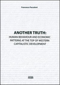 Another truth: human behaviour and economic patterns at the top of western capitalistic development Another truth: human behaviour and economic patterns at the top of western capitalistic development