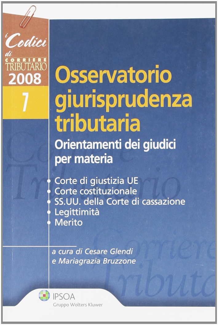 Osservatorio giurisprudenza tributaria. Orientamenti dei giudici per materia Osservatorio giurisprudenza tributaria. Orientamenti dei giudici per materia