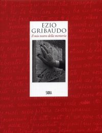 Ezio Gribaudo. Il mio teatro della memoria