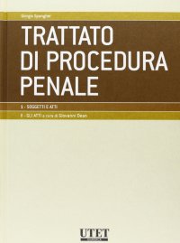 Nuovo trattato di procedura penale. Soggetti e atti. Vol. 1
