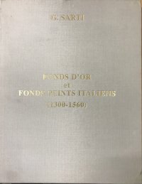 Fonds d'Or et Fonds Peints Italiens (1300-1560). Italian Gold Grounds and Painted Grounds (1300-1560)