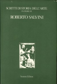 Scritti di storia dell'arte in onore di Roberto Salvini