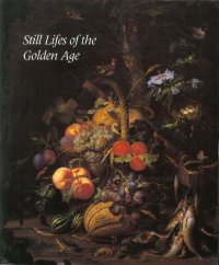 Still lifes of the golden age: northern european paintings from the Heinz family collection. (Catalogo di mostra)