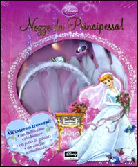 Nozze da principessa. Ediz. illustrata. Con gadget Nozze da principessa. Ediz. illustrata. Con gadget