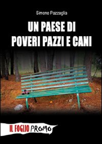 Un paese di poveri pazzi e cani Un paese di poveri pazzi e cani