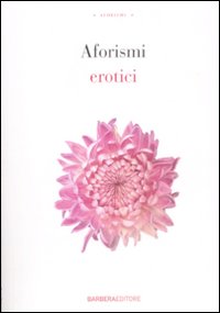 Aforismi erotici Aforismi erotici