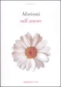 Aforismi sull'amore Aforismi sull'amore
