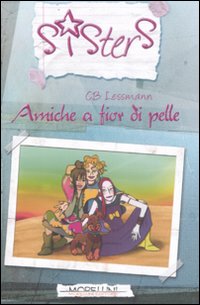 Amiche a Fior di Pelle. Con Gadget. Vol. 1 Amiche a Fior di Pelle. Con Gadget. Vol. 1