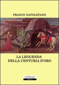 La leggenda della centuria d'oro La leggenda della centuria d'oro