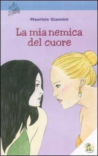 La mia nemica del cuore La mia nemica del cuore