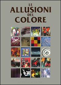 Le allusioni del colore. Ediz. illustrata Le allusioni del colore. Ediz. illustrata