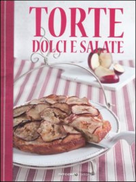 Torte dolci e salate Torte dolci e salate