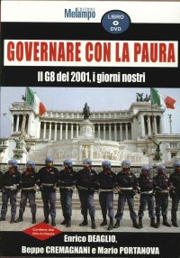 Governare con la paura. Il G8 del 2001, i giorni nostri. Con DVD