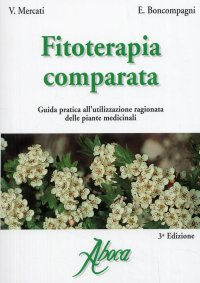 Fitoterapia comparata. Guida pratica all'utilizzazione ragionata delle piante medicinali