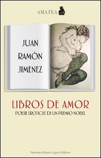 Libros de amor. Poesie erotiche di un premio Nobel
