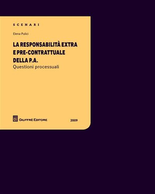 La responsabilità extra e pre-contrattuale della P.A. Questioni processuali La responsabilità extra e pre-contrattuale della P.A. Questioni processuali