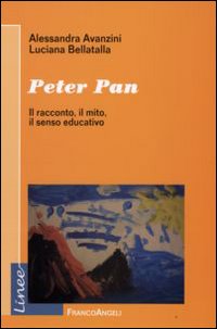 Peter Pan. Il racconto, il mito, il senso educativo Peter Pan. Il racconto, il mito, il senso educativo