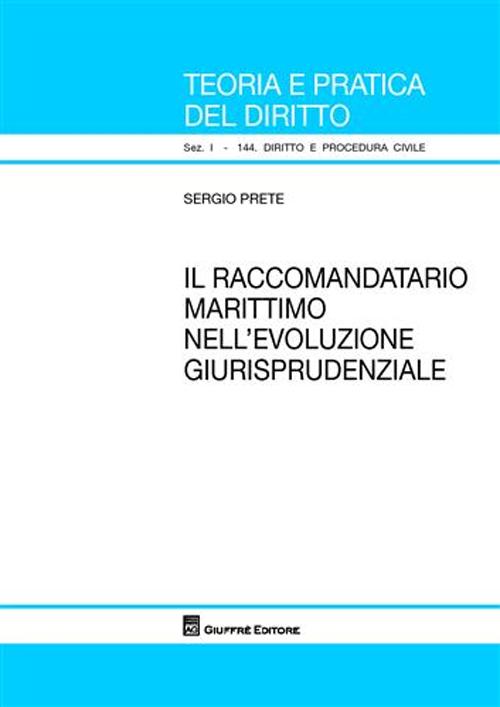 Il raccomandatario marittimo nell'evoluzione giurisprudenziale Il raccomandatario marittimo nell'evoluzione giurisprudenziale