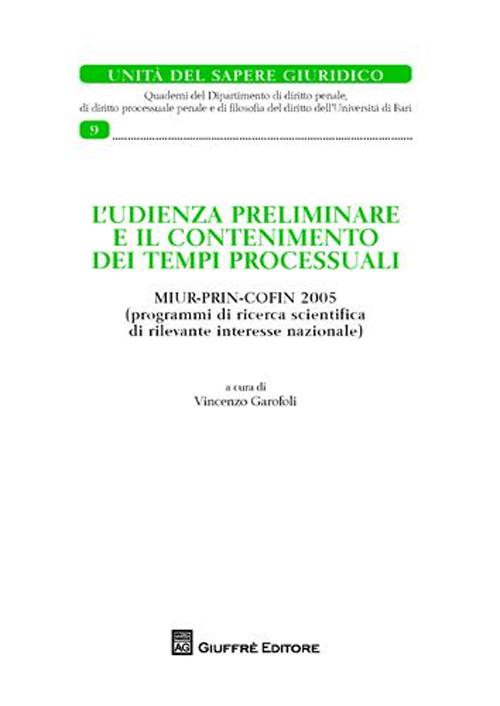 L'udienza preliminare e il contenimento dei tempi processuali L'udienza preliminare e il contenimento dei tempi processuali
