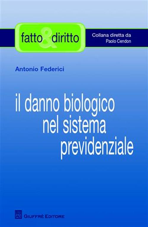 Il danno biologico nel sistema previdenziale Il danno biologico nel sistema previdenziale