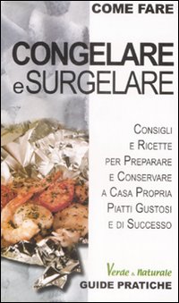 Congelare e surgelare Congelare e surgelare