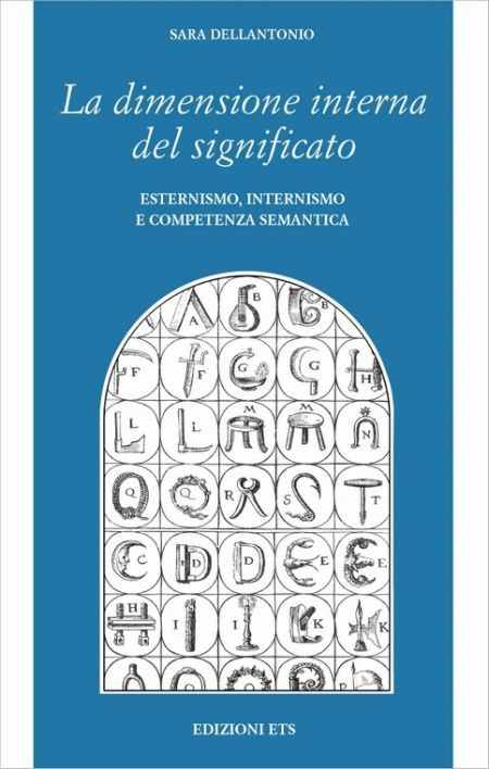 La dimensione interna del significato. Esternismo, internismo e competenza semantica La dimensione interna del significato. Esternismo, internismo e competenza semantica