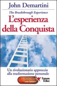 L'esperienza della conquista. Un rivoluzionario approccio alla trasformazione personale L'esperienza della conquista. Un rivoluzionario approccio alla trasformazione personale