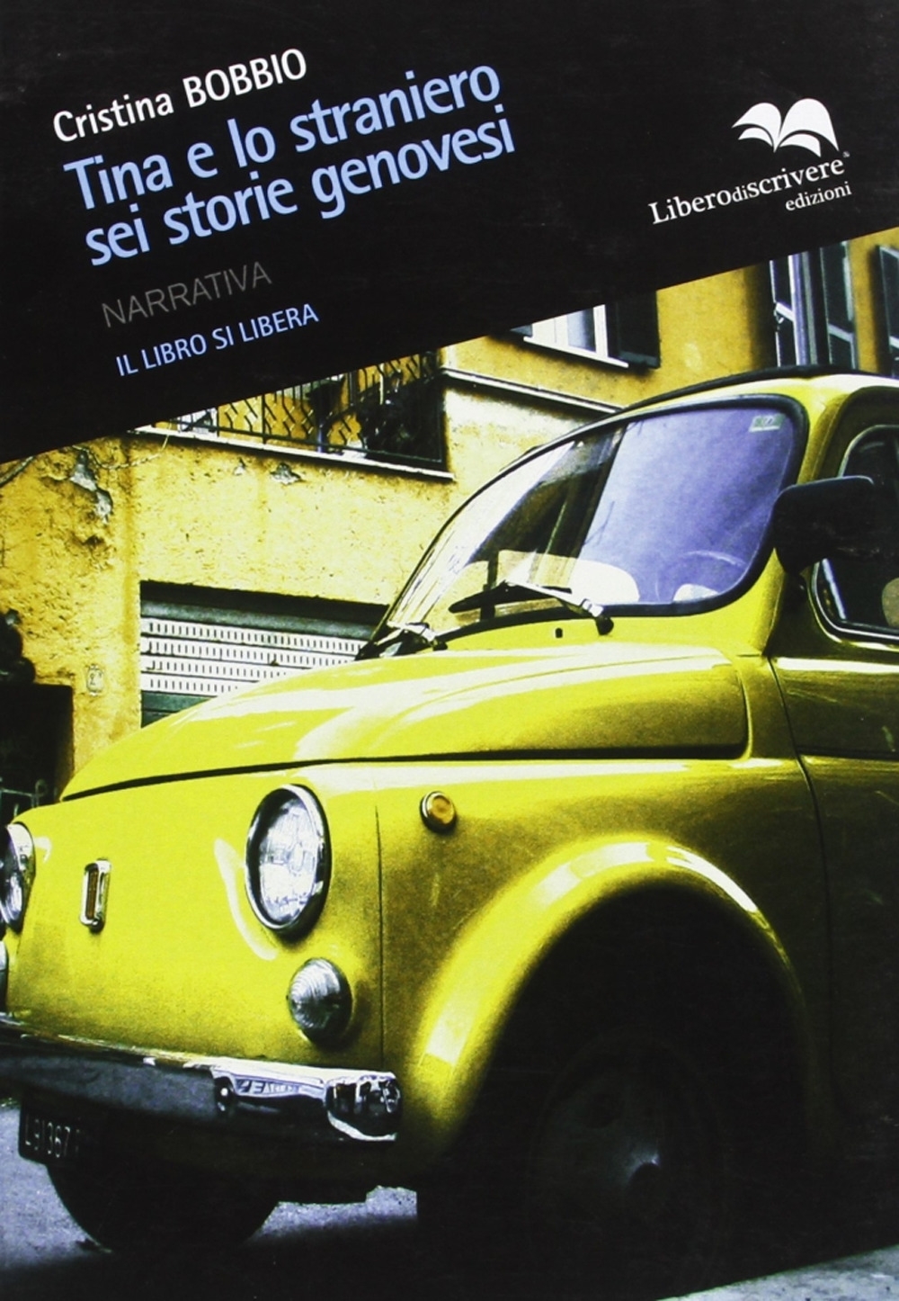 Tina e lo straniero. Sei storie genovesi Tina e lo straniero. Sei storie genovesi