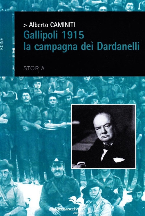 Gallipoli 1915. La campagna dei Dardanelli Gallipoli 1915. La campagna dei Dardanelli
