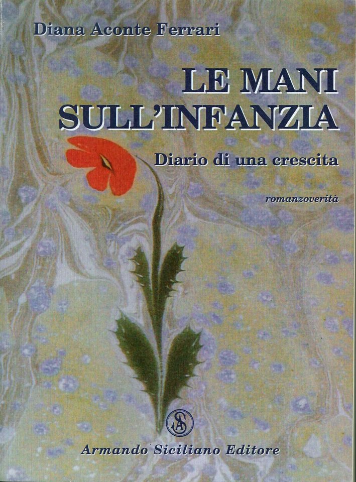 Le mani sull'infanzia. Diario di una crescita Le mani sull'infanzia. Diario di una crescita
