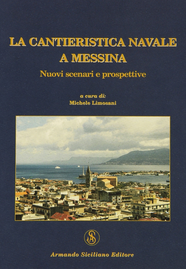 La cantieristica navale a Messina La cantieristica navale a Messina