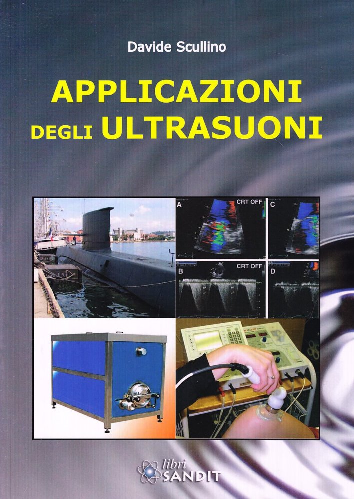 Applicazioni degli ultrasuoni Applicazioni degli ultrasuoni