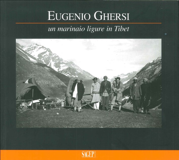 Eugenio Ghersi. Un Marinaio Ligure in Tibet Eugenio Ghersi. Un Marinaio Ligure in Tibet