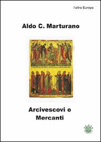 Arcivescovi o mercanti? Arcivescovi o mercanti?