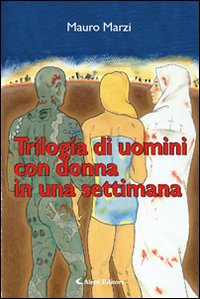 Trilogia di uomini con donna in una settimana Trilogia di uomini con donna in una settimana