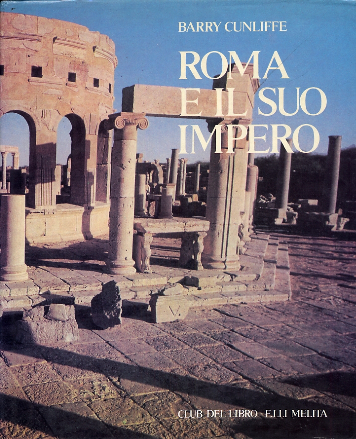 Roma e il suo impero Roma e il suo impero