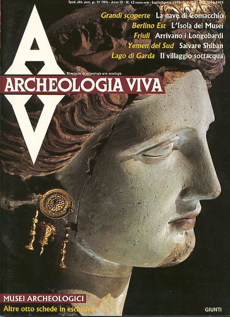 Archeologia Viva n. 12 - luglio/agosto 1990 Archeologia Viva n. 12 - luglio/agosto 1990