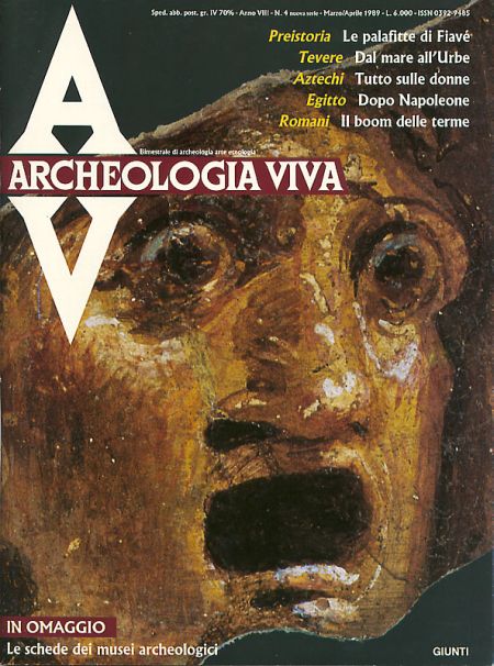 Archeologia Viva n. 4 - marzo/aprile 1989 Archeologia Viva n. 4 - marzo/aprile 1989
